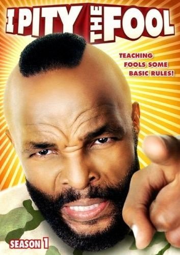 Mr. T: I Pity the Fool