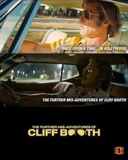 The Further Mis-Adventures of Cliff Booth